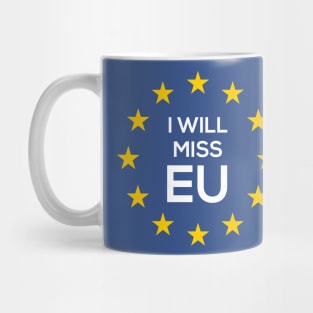 I Will Miss EU Anti Brexit T Shirt Pro EU Flag Mug